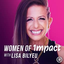 Women of Impact with Lisa Bilyeu